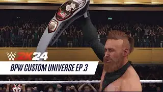 BPW |E-Fed| Custom Universe Ep.3 |WWE 2K24