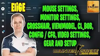 EliGE CSGO Settings, Monitor Settings, Crosshair, Viewmodel, Gear and Settings 2021