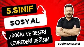 5.Sosyal Bilgiler Doğal ve Beşeri Çevredeki Değişim | 2.Öğrenme Alanı Yeni Müfredat