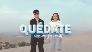 Mayer Lopez , Fer Angell - Quédate (Video Oficial)