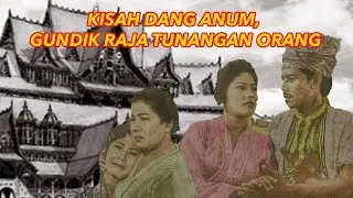 KISAH DANG ANUM, GUNDIK RAJA TUNANGAN ORANG #62