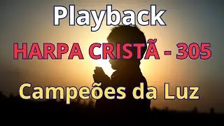 PLAYBACK - Harpa Cristã - 305 - Campeões da Luz - (com letra)