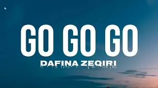 Go Go Go ( Lyrics ) - DAFINA ZEQIRI
