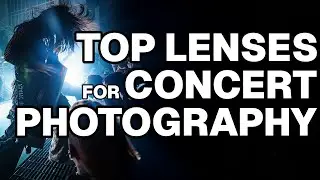 Top Lenses for Concert Photography