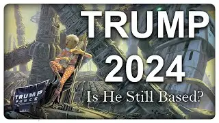 Trump 2024 – Is He Still Based?