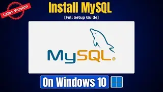 How to install MySQL 8.0.45 Server and Workbench latest version on Windows 10