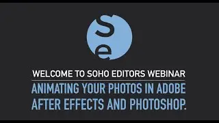FREE WEBINAR - Animating your Photos with Photoshop & After Effects