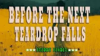 BEFORE THE NEXT TEARDROP FALLS  [ karaoke version ] popularized by FREDDY FENDER