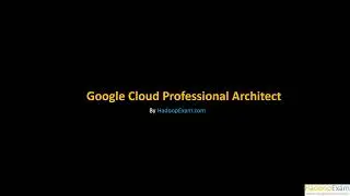 Google Cloud Professional Architect Certification Exam