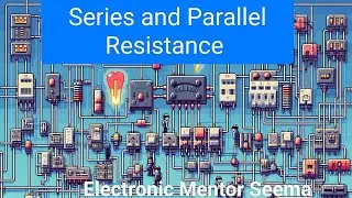 Series and Parallel Resistance Explained | Electronics Tutorial #resistors #basicelectronic #physics