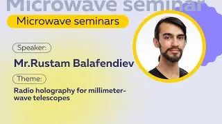 Radio holography for millimeter-wave telescopes | Mr. Rustam Balafendiev