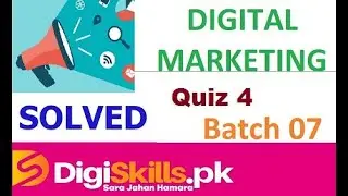 Digiskills Digital Marketing Quiz 4 Batch 7 by Learn and Earn