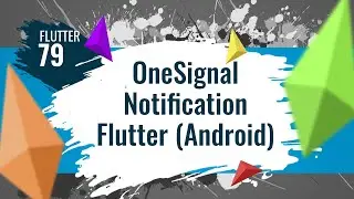 FLUTTER 79. OneSignal Notification - Flutter Android