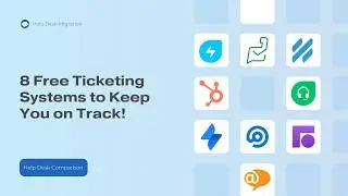 8 Free Ticketing Systems to Keep You on Track!