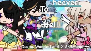 Heaven To Hell meme/ Gacha club meme/ Wonderland X Showtime