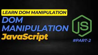 Learn DOM Manipulation in JavaScript | modify HTML and CSS of a webpage latest video 2024