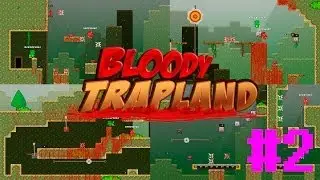 Мы играли с девчонками (Multiplayer x4) | Bloody Trapland #2