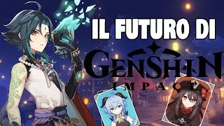 Il futuro di Genshin Impact! - Genshin Impact ITA