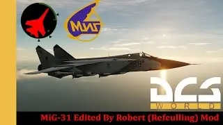MiG-31 Edited by Robert (Refuelling) Mod | DCS | DCS World | Digital Combat Simulator