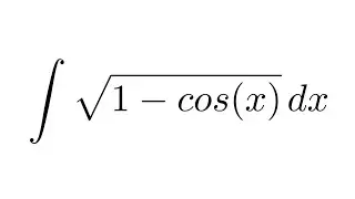 (Method 1) Integral of sqrt(1-cos(x)) (substitution + trigonometric identities)