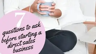 7 Questions to ask Before Joining a Direct Sales Company || Mayra Etayo || METVthechannl