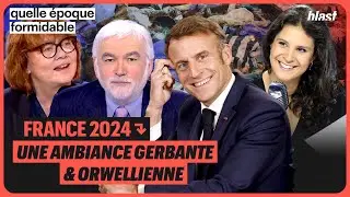 FRANCE 2024 : "UNE AMBIANCE GERBANTE ET ORWELLIENNE"