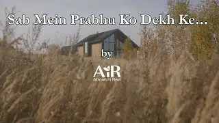 Sab Mein Prabhu Ko Dekh Ke...I Bhajans by AiR I