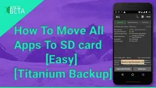 How To Move All Apps To SD card [Easy] [Titanium Backup]