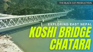 Koshi Bridge Chatara || Exploring East Nepal (Drone Shots)– 2021 [HD]