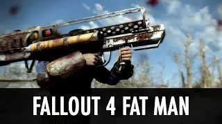Fallout 4 Weapon: Fat Man