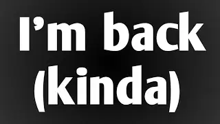 I'm back