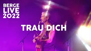 Berge Live 2022 - 02 Trau Dich