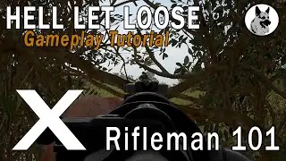 Hell Let Loose Tutorial Rifleman basics guide