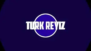 Turk REYIZ intro