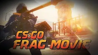 #5 CS:GO FRAG MOVIE - Мувик!