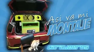 ASI VA MI MONTAJE CAR AUDIO | CARAUDEROS