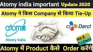 Atomy ने किस Company से किया Tie-Up | Atomy Update 2020 | What is CJ DarcI |Atomy Guruji 9499443007