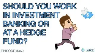 Should You Work in Investment Banking or at a Hedge Fund? (Finance Explained)