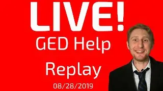 LIVE GED Help Replay 08/28/2019: GED RLA Tips, GED Scoring, Ratios, Proportions, Rates, and More!