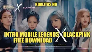 INTRO MOBILE LEGENDS X BLACKPINK