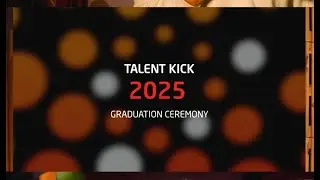 Graduation Ceremony 2025 - Talent Kick