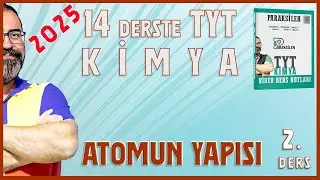 TYT - 02 Atomun Yapısı - 2025