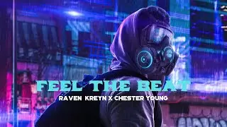 Raven & Kreyn x Chester Young - Feel the Beat (Official Video Lyrics)