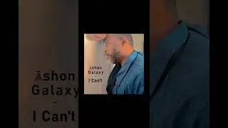Ashon Galaxy - I Can't Promo Video 1