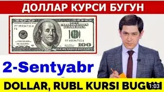 ДОЛЛАР КУРСИ БУГУН 2 СЕНТЯБРЬ