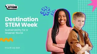 Destination STEM: Sustainable Environment and an Introduction Destination STEM