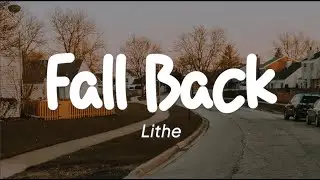 Lithe - Fall Back (Lirik)