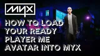 MYX Tutorial - How to load your Ready Player Me Avatar into MYX