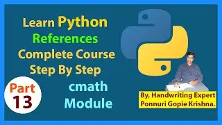 Learn Python References Complete  | cmath Module |Ponnuri Gopie Krishna | Part-13