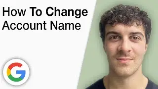 How To Change Google Account Name [2025 Full Guide]
